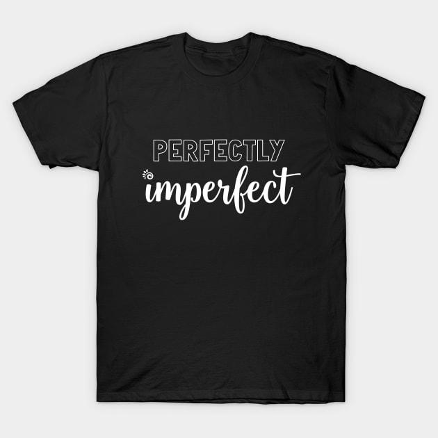 PERFECTLY imperfect - white T-Shirt by DeafCounseling 